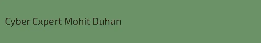 Cyber Expert Mohit Duhan